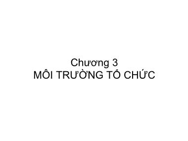 Bài giảng Quản trị học - Chương 3: Môi trường tổ chức