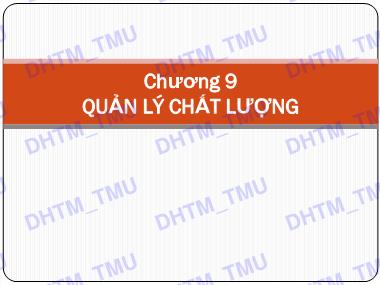 Bài giảng Quản trị sản xuất - Chương 9: Quản lý chất lượng