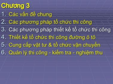 Bài giảng Tổ chức thi công đường ô tô - Chương 3+4 - Nguyễn Biên Cương