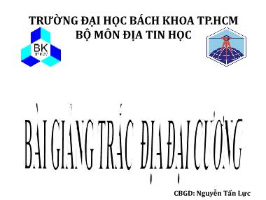 Bài giảng Trắc địa đại cương - Nguyễn Tấn Lực