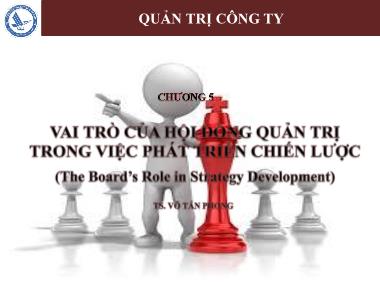 Giáo trình Quản trị công ty - Chương 5: Vai trò của hoạt động quản trị trong việc phát triển chiến lược - Võ Tấn Phong