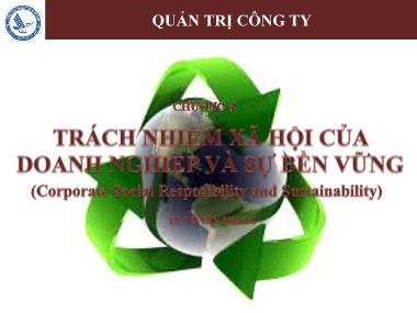 Giáo trình Quản trị công ty - Chương 6: Trách nhiệm xã hội của doanh nghiệp và sự bền vững - Võ Tấn Phong