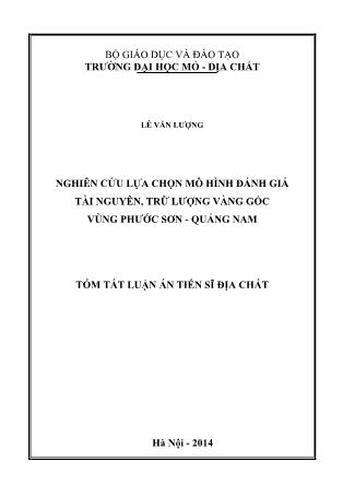 Tóm tắt luận án Nghiên cứu lựa chọn mô hình đánh giá tài nguyên, trữ lượng vàng gốc vùng Phước Sơn - Quảng Nam