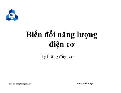 Bài giảng Biến đổi năng lượng điện cơ - Hệ thống điện cơ