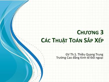 Bài giảng Cấu trúc dữ liệu - Chương 3: Các thuật toán sắp xếp - Thiều Quang Trung