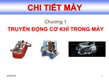 Bài giảng Chi tiết máy - Chương 1: Truyền động cơ khí trong máy