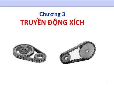 Bài giảng Chi tiết máy - Chương 3: Truyền động xích