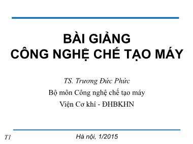 Bài giảng Công nghệ chế tạo máy - Chương 5: Các phương pháp gia công cắt gọt - Trương Đức Phúc