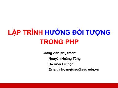 Bài giảng Công nghệ web và ứng dụng - Lập trình hướng đối tượng tròn PHP - Nguyễn Hoàng Tùng