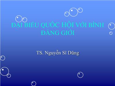 Bài giảng Đại biểu quốc hội với bình đẳng giới - Nguyễn Sĩ Dũng