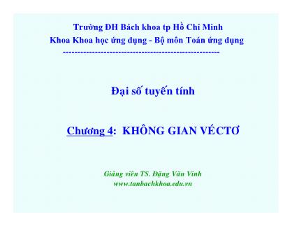 Bài giảng Đại số tuyến tính - Chương 4: Không gian vecto - Đặng Văn Vinh