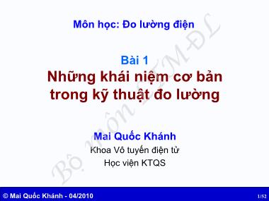 Bài giảng Đo lường điện - Bài 1: Những khái niệm cơ bản trong kỹ thuật đo lường - Mai Quốc Khánh