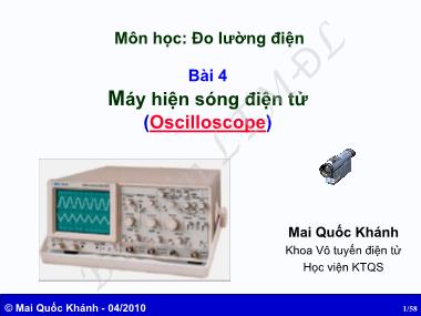 Bài giảng Đo lường điện - Bài 4: Máy điện sóng điện tử - Mai Quốc Khánh