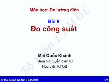 Bài giảng Đo lường điện - Bài 9: Đo công suất - Mai Quốc Khánh