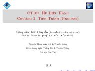 Bài giảng Hệ điều hành - Chương 3: Tiến trình (Process) - Trần Công Án