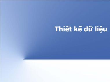 Bài giảng Hệ thống thông tin - Thiết kế dữ liệu