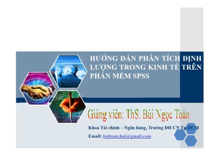 Bài giảng Hướng dẫn phân tích định lượng trong kinh tế trên phần mềm SPSS - Bùi Ngọc Toản