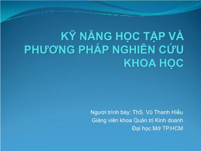 Bài giảng Kỹ năng học tập và phương pháp nghiên cứu khoa học - Vũ Thanh Hiếu