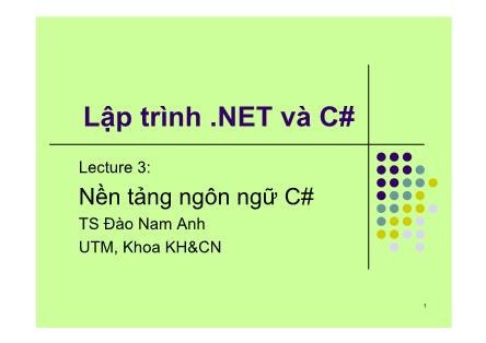 Bài giảng Lập trình .NET và C# - Chương 3: Nền tảng ngôn ngữ C#