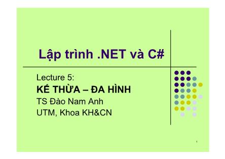 Bài giảng Lập trình .NET và C# - Chương 5: Kế thừa - đa hình