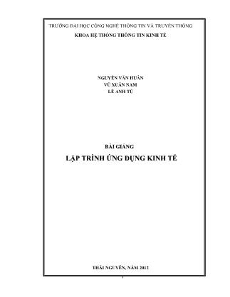 Bài giảng Lập trình ứng dụng kinh tế - Nguyễn Văn Huân (Phần 1)