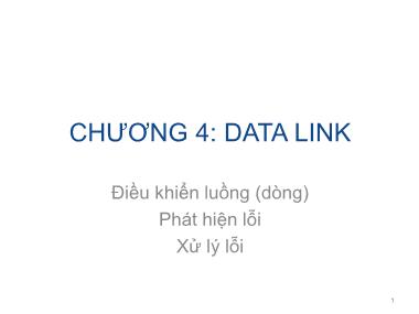 Bài giảng Mạng máy tính - Chương 4: Data link - Trần Bá Nhiệm