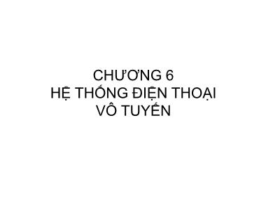 Bài giảng Mạng máy tính - Chương 7: Hệ thống điện thoại vô tuyến - Trần Bá Nhiệm