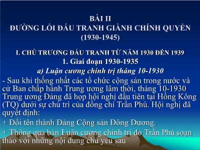 Bài giảng môn Đường lối cách mạng Đảng Cộng sản Việt Nam - Bài II: Đường lối đấu tranh giành chính quyền (1930-1945)
