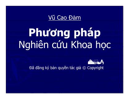 Bài giảng Phương pháp nghiên cứu khoa học - Vũ Cao Đàm