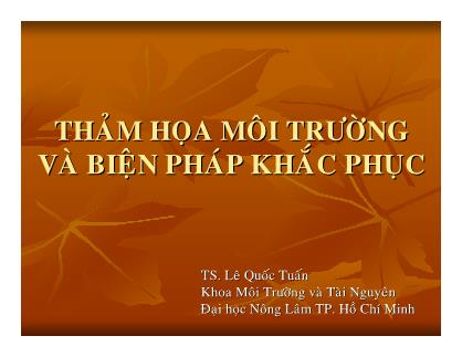 Bài giảng Thảm họa môi trường và cách khắc phục - Lê Quốc Tuấn