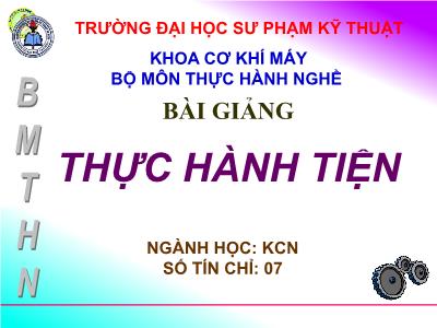 Bài giảng Thực hành tiện - Bài 1: Mở đầu