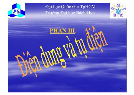 Bài giảng Tĩnh điện học - Phần III: Điện dung và tụ điện